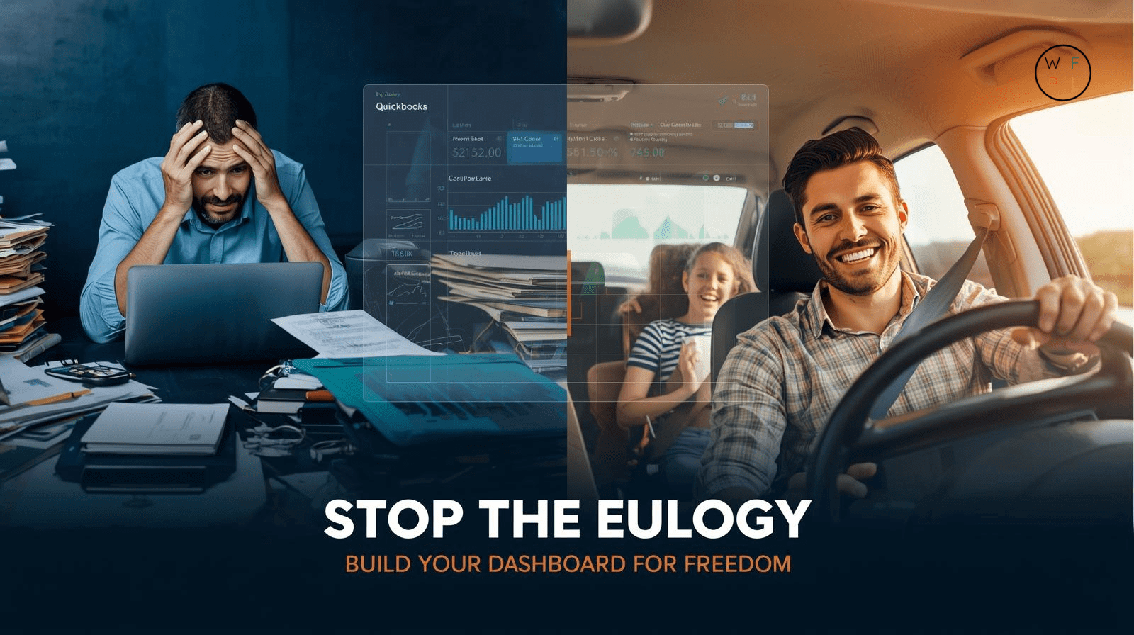 Split image showing stressed business owner at messy desk with taxes and expenses vs. happy family road trip in car, overlaid with QuickBooks dashboard for cash flow freedom and legacy protection