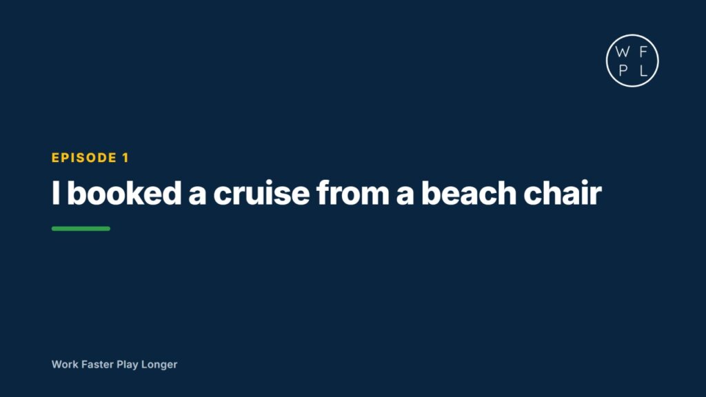 Episode 1: I booked a cruise from a beach chair
